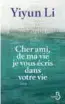  ??  ?? Yiyun Li, Cher ami, de ma vie je vous écris dans votre vie, Belfond, 2018.