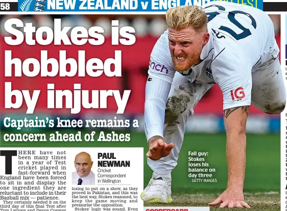  ?? GETTY IMAGES ?? PAUL NEWMAN
Fall guy: Stokes loses his balance on day three