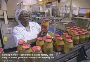  ?? ?? Burning money: Tiger Brands’s Isando factory runs on giant diesel generators when load-shedding hits
Tiger Brands