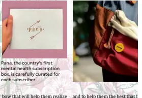  ??  ?? Pana, the country’s first mental health subscripti­on box, is carefully curated for each subscriber.