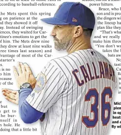  ?? AP ?? Mickey Callaway had plenty of reasons to clap in opener, but as season heats up his patience and ability to decide on fly will be tested.