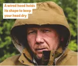  ??  ?? A wired hood holds its shape to keep your head dry