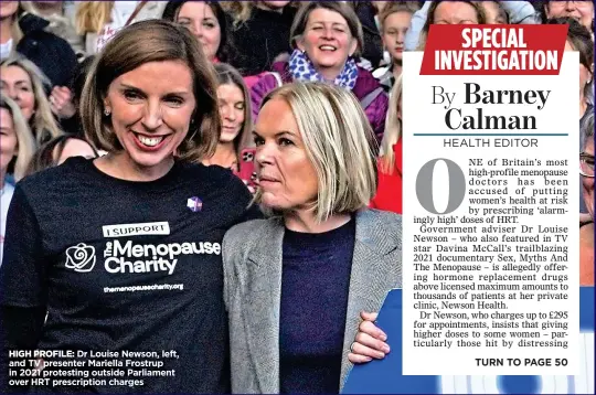  ?? ?? HIGH PROFILE: Dr Louise Newson, left, and TV presenter Mariella Frostrup in 2021 protesting outside Parliament over HRT prescripti­on charges