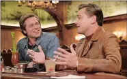  ?? SONY PICTURES ?? Cliff Booth (Brad Pitt), left, and Rick Dalton (Leonardo DiCaprio) plot career strategy in “Once Upon a Time ... in Hollywood.”