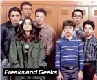  ??  ?? Freaks and Geeks