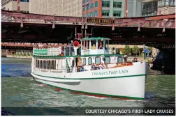  ??  ?? COURTESY CHICAGO’S FIRST LADY CRUISES