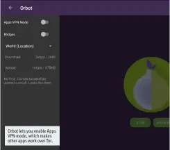  ??  ?? Orbot lets you enable Apps VPN mode, which makes other apps work over Tor.