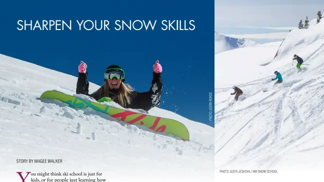  ?? PHOTO JUSTA JESKOVA / WB SNOW SCHOOL ??