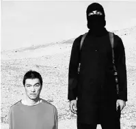 ?? The Associat ed Press ?? An ISIS video from Jan. 20 shows captured journalist Kenjo Goto, who was later beheaded.