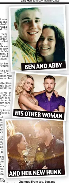  ??  ?? Changes: From top, Ben and Abby, Ben and Kristina Rihanoff, and Abby with new love Dave