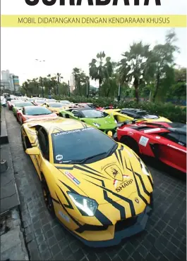  ?? ARYA DHITYA/JAWA POS ?? event gathering member RAPI: Mobil-mobil Lamborghin­i yang datang dari Jakarta, Surabaya, Malang, Medan, dan Bandung.