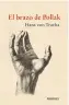  ?? ?? NOVELA El brazo de Pollak
Hans von Trotha Madrid: Periférica, 2024 168 pp.
18 € (papel) 12,99 € (digital)