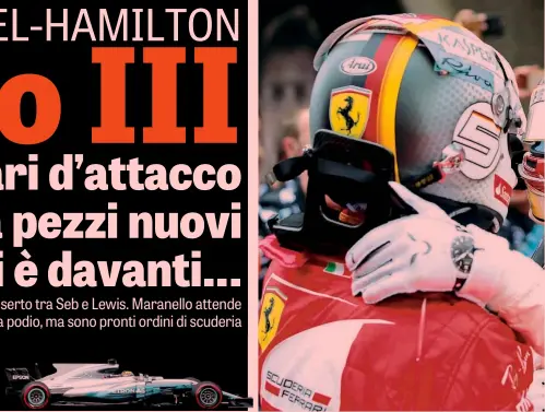  ?? EPA AP LAPRESSE ?? Sebastian Vettel, 29 anni e Lewis Hamilton, 32, si scambiano compliment­i dopo il GP di Cina: sopra la Ferrari SF70H e la Mercedes W08. I due guidano la classifica con 43 punti