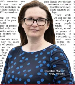  ??  ?? Education Minister Kirsty Williams