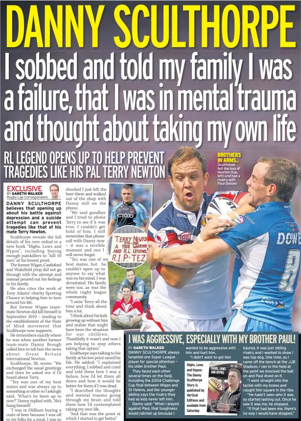  ??  ?? DANNY SCULTHORPE always targeted one Super League player for special attention – his older brother Paul.
They faced each other several times on the field, including the 2004 Challenge Cup final between Wigan and St Helens, and the younger sibling says...