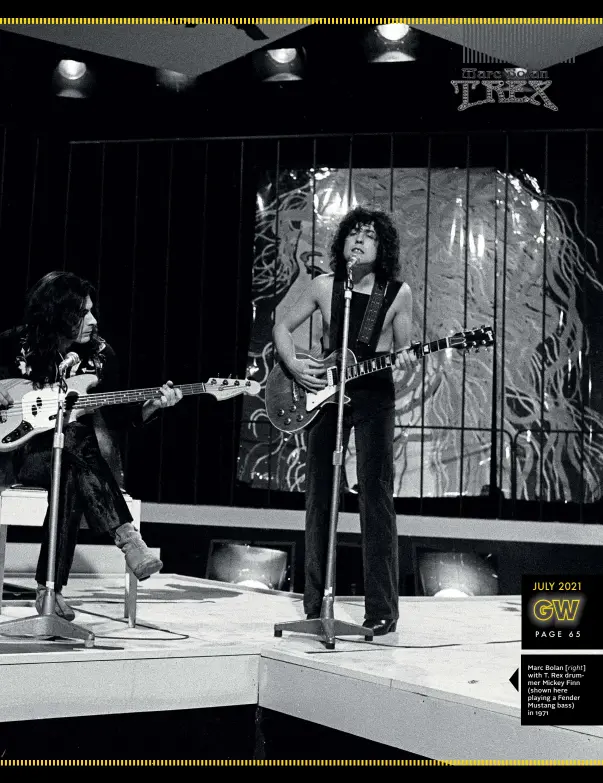  ??  ?? Marc Bolan [ right] with T. Rex drummer Mickey Finn (shown here playing a Fender Mustang bass) in 1971