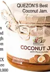  ?? PHOTOGRAPH COURTESY OF MARCA LEON PHOTOGRAPH COURTESY OF QUEZON’S BEST ?? MARCA Leon’s premium coconut oil.
QUEZON’S Best Coconut Jam.