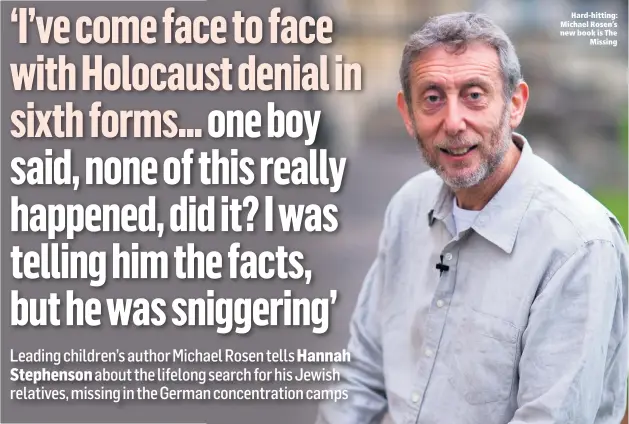  ??  ?? Hard-hitting: Michael Rosen’s new book is The
Missing