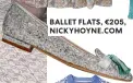  ?? ?? BALLET FLATS, €205, NICKYHOYNE.COM