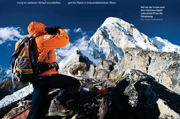 ?? Bild: istock.com/hadynyah ?? Wie bei der Suche nach dem höchsten Gipfel unterstütz­t KI bei der Feinplaung.