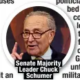  ?? ?? Senate Majority Leader Chuck
Schumer