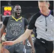  ?? BEN MARGOT THE ASSOCIATED PRESS ?? Golden State Warriors’ Draymond Green yells at a referee during Game 2 against the San Antonio Spurs, Monday in Oakland.