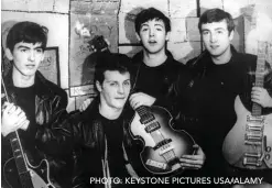  ??  ?? PHOTO: KEYSTONE PICTURES USA/ALAMY The Beatles line-up, pre-August 1962 (from left): George Harrison, Pete Best, Paul McCarthy and John Lennon.