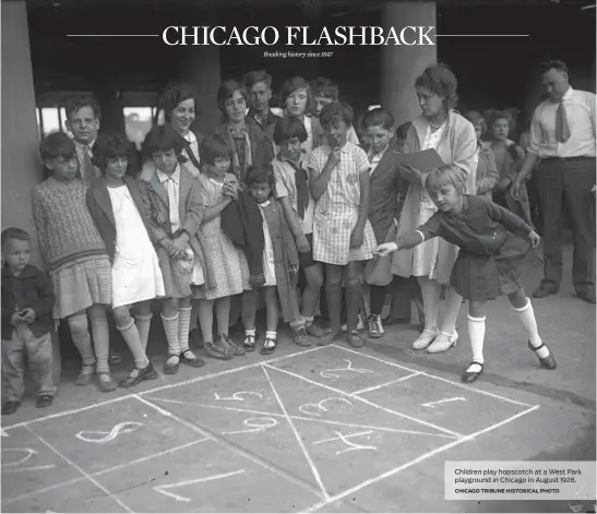  ?? CHICAGO TRIBUNE HISTORICAL PHOTO ?? Children play hopscotch at aWest Park playground in Chicago in August 1928.