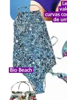  ??  ?? Bio Beach valorizou suas curvas com um maiô