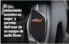  ??  ?? El aislamient­o acústico es mejor y permite disfrutar de un equipo de audio Bose