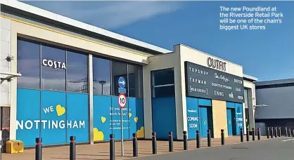  ?? ?? The new Poundland at the Riverside Retail Park will be one of the chain’s biggest UK stores
