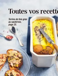  ??  ?? Terrine de foie gras au sauternes, page 25.