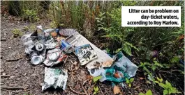  ??  ?? Litter can be problem on day-ticket waters, according to Roy Marlow.