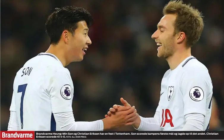  ?? FOTO: ALL OVER PRESS ?? Brandvarme Brandvarme Heung-Min Son og Christian Eriksen har en fest i Tottenham. Son scorede kampens første mål og lagde op til det andet. Christian Eriksen scorede til 4-0.