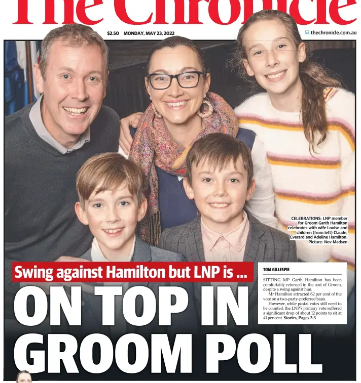  ?? Picture: Nev Madsen ?? CELEBRATIO­NS: LNP member for Groom Garth Hamilton celebrates with wife Louise and children (from left) Claude, Everard and Adeline Hamilton.