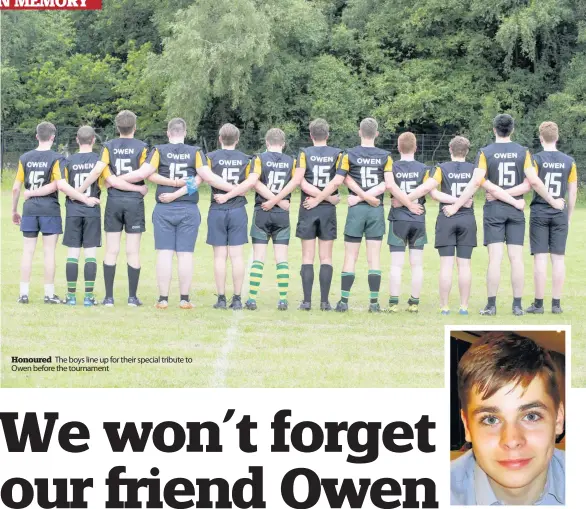  ??  ?? Honoured The boys line up for their special tribute to Owen before the tournament Missed Owen MacDonald