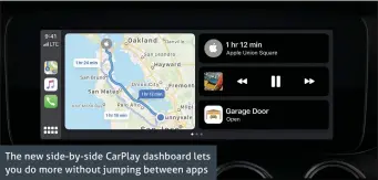  ??  ?? The new side-by-side CarPlay dashboard lets you do more without jumping between apps