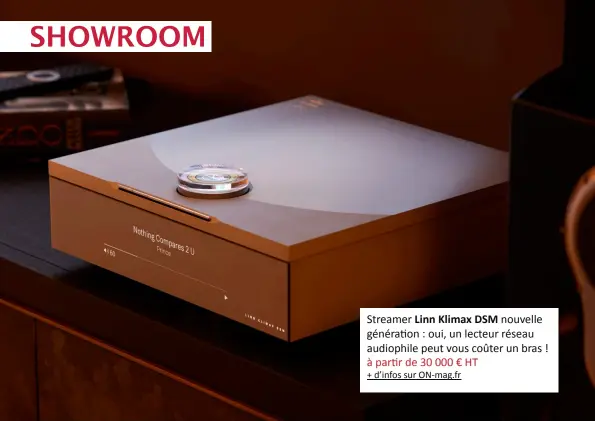  ??  ?? Streamer Linn Klimax DSM nouvelle généra on : oui, un lecteur réseau audiophile peut vous coûter un bras ! à par r de 30 000 € HT + d’infos sur On-mag.fr