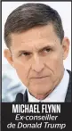  ??  ?? MICHAEL FLYNN Ex-conseiller de Donald Trump