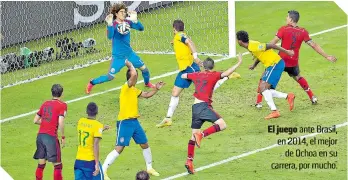  ?? ?? El juego ante Brasil, en 2014, el mejor
de Ochoa en su carrera, por mucho.