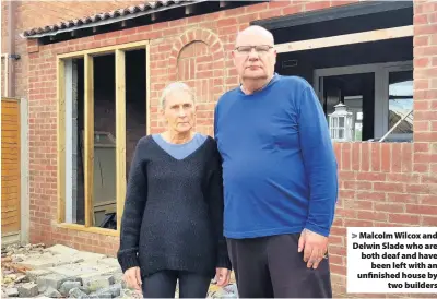  ??  ?? Malcolm Wilcox and Delwin Slade who are both deaf and havebeen left with an unfinished house bytwo builders