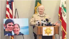  ?? TERRY CHEA/ASSOCIATED PRESS ?? Sonoma County Sheriff Steve Freitas speaks next to a photo of Jason Allen, left, and Lindsay Cutshall at a news conference in Santa Rosa, Calif., Friday.