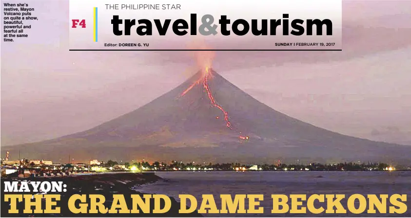  ?? EDD GUMBAN ?? When she’s restive, Mayon Volcano puts on quite a show, beautiful, powerful and fearful all at the same time.