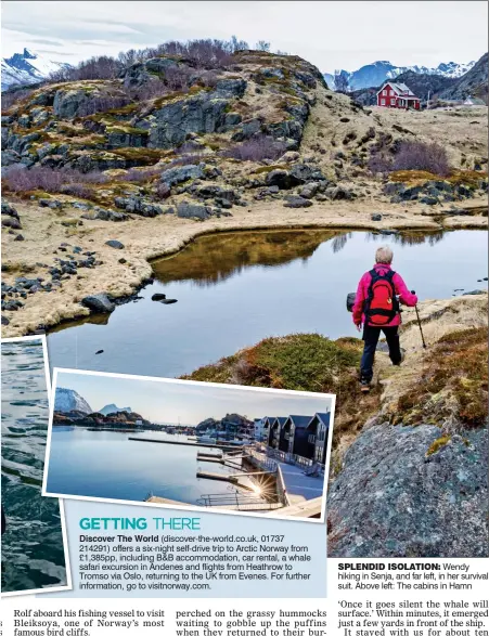  ??  ?? SPLENDID ISOLATION: Wendy hiking in Senja, and far left, in her survival suit. Above left: The cabins in Hamn