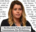  ?? ?? Northumbri­a Police and Crime Commission­er Kim McGuinness