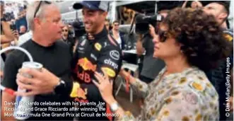  ??  ?? Daniel Ricciardo celebates with his parents Joe Ricciardo and Grace Ricciardo after winning the Monaco Formula One Grand Prix at Circuit de Monaco