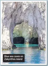  ??  ?? Blue sea caves on Zakynthos island