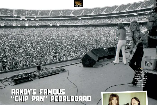  ?? ?? You can clearly see Rhoads’ “chip pan” pedalboard on stage at Ozzy’s “Day on the Green” show in Oakland, July 1981