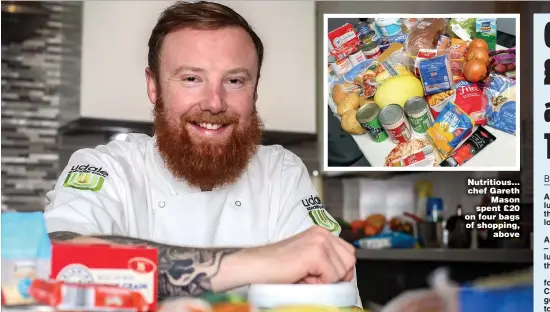  ?? Picture: SWNS ?? Nutritious... chef Gareth Mason spent £20 on four bags of shopping, above