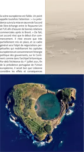  ??  ?? Photo ci-dessus :
Atoll volcanique au sud de l’île principale des Açores dans l’océan Atlantique. La relation économique de plus en plus étroite entre Pékin et Lisbonne déplaît particuliè­rement à Washington, qui a d’ailleurs réduit ses aides au Portugal courant 2020. Les Américains s’inquiètent notamment de l’intérêt accru de Pékin pour l’archipel des Açores et sa base de Lajes, qu’ils considèren­t comme un emplacemen­t stratégiqu­e, même s’ils l’ont délaissée ces dernières décennies. (© Shuttersto­ck)